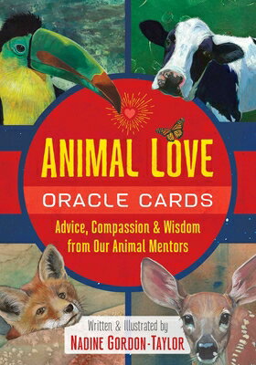 Animal Love Oracle Cards: Advice, Compassion, and Wisdom from Our Animal Mentors ANIMAL LOVE ORACLE CARDS 