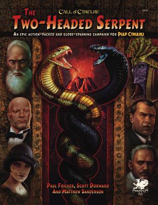 Two-Headed Serpent: A Pulp Cthulhu Campaign for Call of Cthulhu 2-HEADED SERPENT （Call of Cthulhu Rolpelaying） 