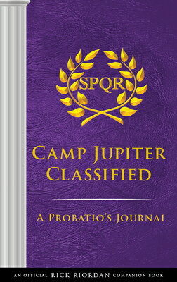 The Trials of Apollo: Camp Jupiter Classified-An Official Rick Riordan Companion Book: A Probatio 039 s TRIALS OF APOLLO CAMP JUPITER （Trials of Apollo） Rick Riordan