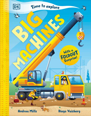 Time to Explore Big Machines: With a Foldout Surprise! TIME TO EXPLORE BIG MACHINES （Time to Explore） 
