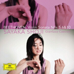 ベートーヴェン:ヴァイオリン・ソナタ第5番≪春≫・第6番・第10番
