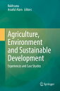 Agriculture, Environment and Sustainable Development: Experiences and Case Studi...