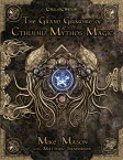 The Grand Grimoire of Cthulhu Mythos Magic GRAND GRIMOIRE OF CTHULHU MYTH [ Mike Mason ]