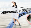 CANNONBALL RUNNING (初回限定盤 CD Blu-ray) 水樹奈々