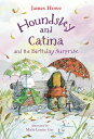 Houndsley and Catina and the Birthday Surprise HOUNDSLEY & CATINA & THE BIRTH (H...