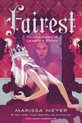 Fairest: The Lunar Chronicles: Levana's Story FAIREST （Lunar Chronicles） [ Marissa Meyer ]