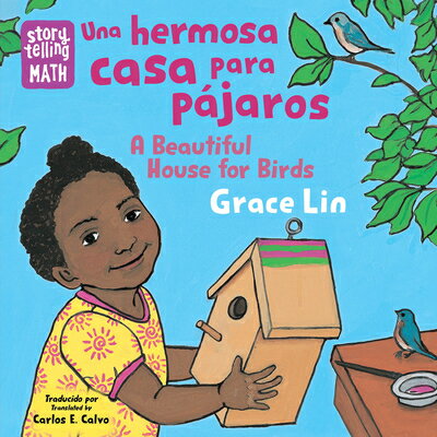 Una Hermosa Casa Para Pjaros / A Beautiful House for Birds UNA HERMOSA CASA PARA PAJAROS Storytelling Math [ Grace Lin ]