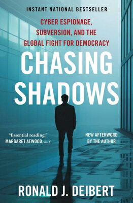 Chasing Shadows: Cyber Espionage, Subversion, and the Global Fight for Democracy CHASING SHADOWS [ Ronald J. Deibert ]