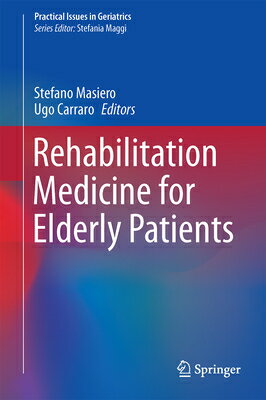 Rehabilitation Medicine for Elderly Patients REHABILITATION MEDICINE FOR EL （Practical Issues in Geriatrics） Stefano Masiero