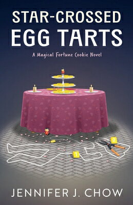 Star-Crossed Egg Tarts STAR-CROSSED EGG TARTS -LP （A Magical Fortune Cookie Novel） [ Jennifer J. Chow ]