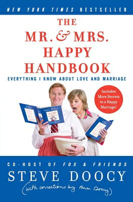 The Mr. & Mrs. Happy Handbook: Everything I Know about Love and Marriage (with Corrections by Mrs. D