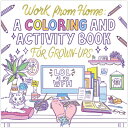 Work from Home: A Coloring and Activity Book for Grown-Ups (Lol as You Wfh) HOME [ Harper Celebrate ]