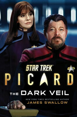 Star Trek: Picard: The Dark Veil ST PICARD THE DARK VEIL （Star Trek: Picard） James Swallow