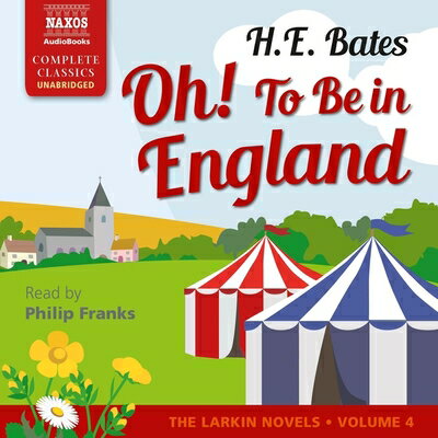 Oh! to Be in England OH TO BE IN ENGLAND D （Pop Larkin Chronicles, 4） [ H. E. Bates ]