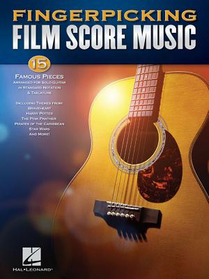 Fingerpicking Film Score Music: 15 Famous Pieces Arranged for Solo Guitar in Standard Notation & Tab FINGERPICKING FILM SCORE MUSIC 