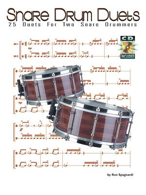 Snare Drum Duets: 25 Duets for Two Snare Drummers SNARE DRUM DUETS （Drum Instruction） [ Ron Spagnardi ]