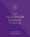 The Platinum Jubilee Cookbook: Recipes and Stories from Her Majesty's Representatives Around the Wor PLATINUM JUBILEE CKBK 