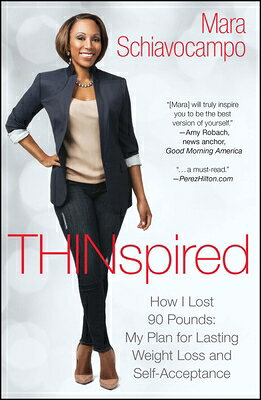 Thinspired: How I Lost 90 Pounds: My Plan for Lasting Weight Loss and Self-Acceptance THINSPIRED 