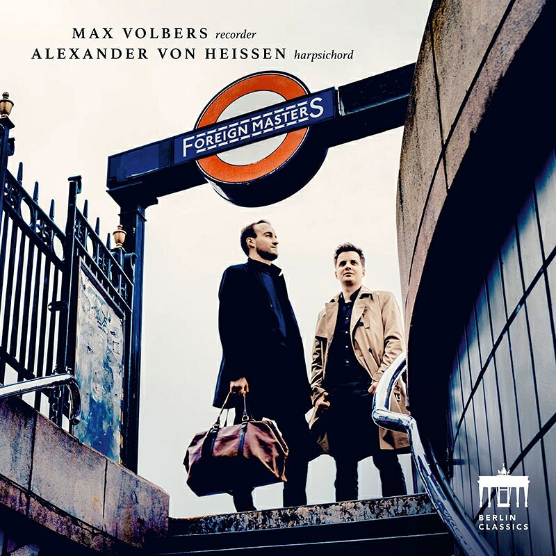 オムニバス（リコーダー）発売日：2024年10月19日 予約締切日：2024年10月15日 Foreign Masters : Max Volbers(Rec) Alexander von Heisen(Cemb) JAN：0885470034072 0303407BC Berlin Classics *cl* CD クラシック 古楽・バロック音楽 輸入盤