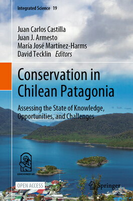 楽天楽天ブックスConservation in Chilean Patagonia: Assessing the State of Knowledge, Opportunities, and Challenges CONSERVATION IN CHILEAN PATAGO （Integrated Science） [ Juan Carlos Castilla ]