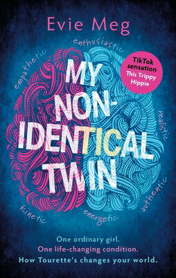 My Nonidentical Twin: What I'd Like You to Know about Living with Tourette's MY NONIDENTICAL TWIN 