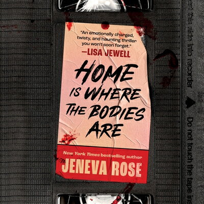 Home Is Where the Bodies Are HOME IS WHERE THE BODIES ARE D [ Jeneva Rose ]