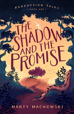 The Shadow and the Promise SHADOW & THE PROMISE （Redemption Tales） [ Marty Machowski ]