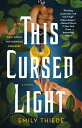 This Cursed Light THIS CURSED LIGHT iLast Finestraj [ Emily Thiede ]