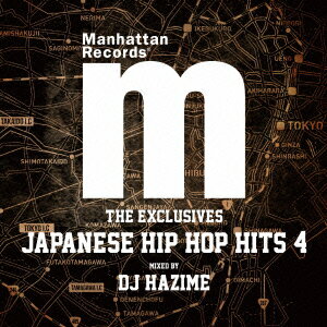 Manhattan Records “The Exclusives Japanese Hip Hop Hits Vol.4 Mixed by DJ HAZIME DJ HAZIME