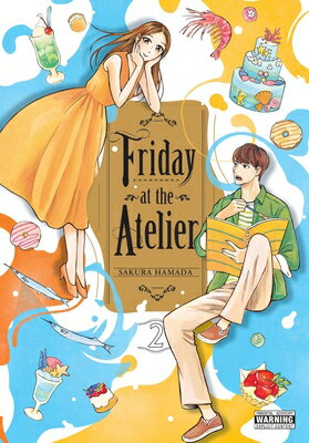 Friday at the Atelier, Vol. 2 FRIDAY AT THE ATELIER VOL 2 （Friday at the Atelier） [ Sakura Hamada ]