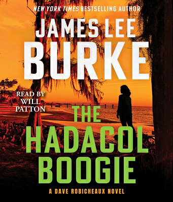 The Hadacol Boogie: A Dave Robicheaux Novel HADACOL BOOGIE D （Dave Robicheaux Novels） 