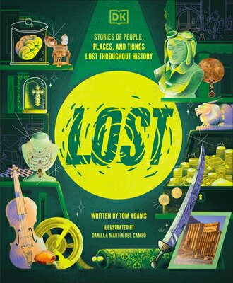 Lost: Stories of People, Places, and Things Lost Throughout History LOST [ Tom Adams ]