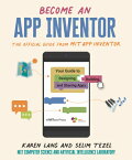 Become an App Inventor: The Official Guide from Mit App Inventor: Your Guide to Designing, Building, BECOME AN APP INVENTOR THE OFF [ Karen Lang ]