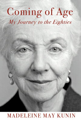 Coming of Age: My Journey to the Eighties COMING OF AGE MY JOURNEY TO TH [ Madeleine May Kunin, Governor ]