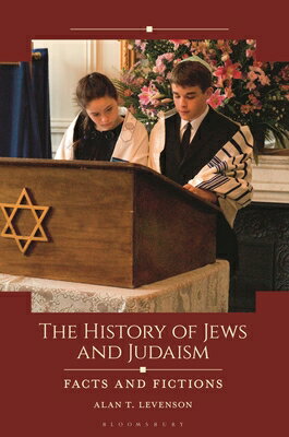 The History of Jews and Judaism: Facts and Fictions HIST OF JEWS & JUDAISM （Historical Facts and Fictions） [ Alan T. Levenson ]
