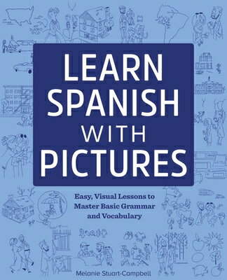 ŷ֥å㤨Learn Spanish with Pictures: Easy, Visual Lessons to Master Basic Grammar and Vocabulary SPA-LEARN SPANISH W/PICT [ Melanie Stuart-Campbell ]פβǤʤ2,534ߤˤʤޤ