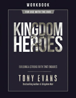 Kingdom Heroes Workbook: Building a Strong Faith That Endures KINGDOM HEROES WORKBK [ Tony Evans ]