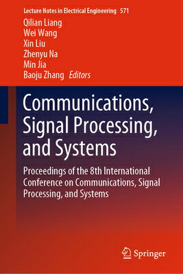 Communications, Signal Processing, and Systems: Proceedings of the 8th International Conference on C COMMUNICATIONS SIGNAL PROCESSI （Lecture Notes in Electrical Engineering） [ Qilian Liang ]