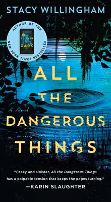 All the Dangerous Things ALL THE DANGEROUS THINGS [ Stacy Willingham ]