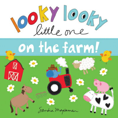 Looky Looky Little One on the Farm LOOKY LOOKY LITTLE 1 ON THE FA （Looky Looky Little One） [ Sandra Magsamen ]