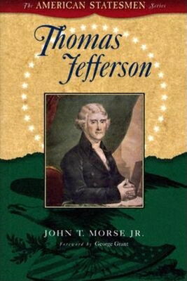 Thomas Jefferson THOMAS JEFFERSON （American Statesman） [ John Torrey Morse ]