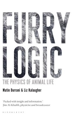 Furry Logic: The Physics of Animal Life FURRY LOGIC [ Matin Durrani ]