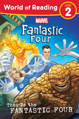 World of Reading: This Is the Fantastic Four WORLD OF READING THIS IS THE F （World of Reading） [ Marvel Press Book Group ]
