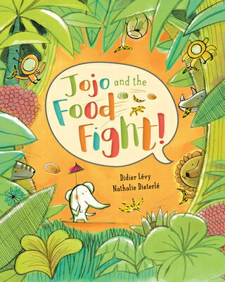 Jojo and the Food Fight! JOJO & THE FOOD FIGHT [ Didier Levy ]