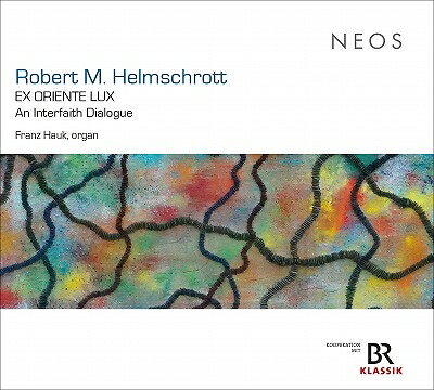 【輸入盤】『EX ORIENTE LUX An Interfaith Dialogue』 フランツ・ハウク（オルガン）