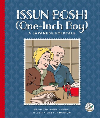 Issun Boshi (One-Inch Boy): A Japanese Folktale ISSUN BOSHI (ONE-INCH BOY) （Multicultural Folktales） 