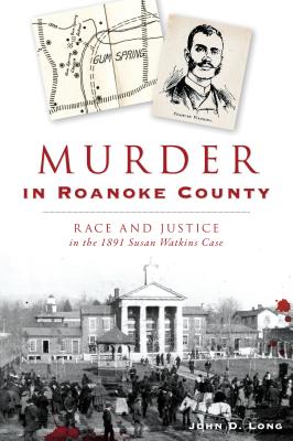 Murder in Roanoke County: Race and Justice in th