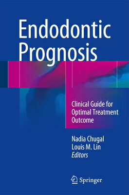 Endodontic Prognosis: Clinical Guide for Optimal Treatment Outcome ENDODONTIC PROGNOSIS [ Nadia Chugal ]