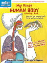 My First Human Body Coloring Book MY 1ST HUMAN BODY COLOR BK （Dover Science for Kids Coloring Books） Patricia J. Wynne