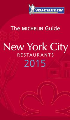 Michelin Guide New York City 2015 MICHELIN GD NEW YORK CITY 2015 （Michelin Guides） [ Michelin ]